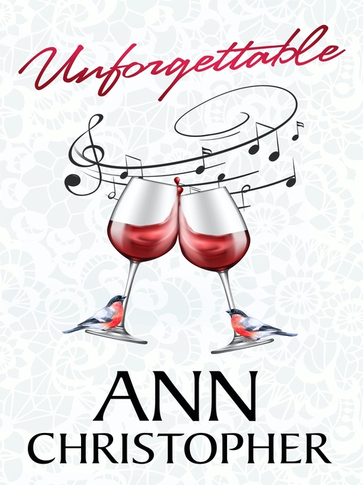 Title details for Unforgettable by Ann Christopher - Available